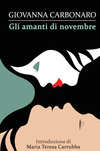 Gli amanti di novembre - Giovanna Carbonaro - Libro ilmiolibro self publishing 2016, La community di ilmiolibro.it | Libraccio.it
