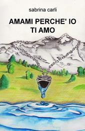 Amami perché io ti amo