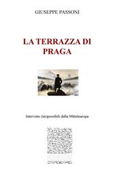 La terrazza di Praga. Interviste (im)possibili dalla Mitteleuropa