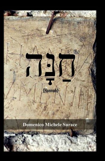 Hannah - Domenico Michele Surace - Libro ilmiolibro self publishing 2016, La community di ilmiolibro.it | Libraccio.it