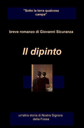 Il dipinto - Giovanni Sicuranza - Libro ilmiolibro self publishing 2016, La community di ilmiolibro.it | Libraccio.it