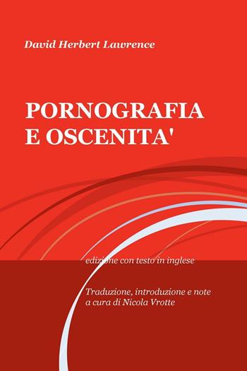 Pornografia e oscenità. Testo inglese a fronte - D. H. Lawrence - Libro ilmiolibro self publishing 2016, La community di ilmiolibro.it | Libraccio.it
