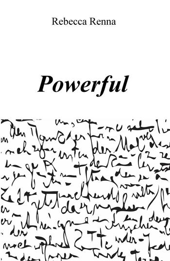 Powerful - Rebecca Renna - Libro ilmiolibro self publishing 2016 | Libraccio.it