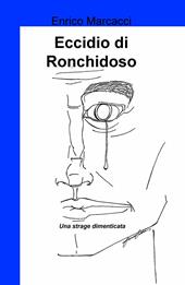 Eccidio di Ronchidoso. Una strage dimenticata