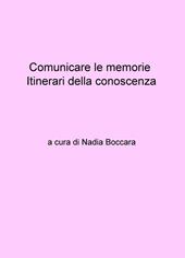 Comunicare le memorie. Itinerari della conoscenza