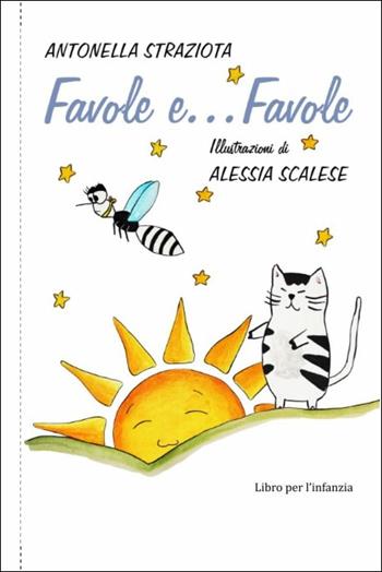 Favole e... favole - Antonella Straziota - Libro ilmiolibro self publishing 2017, La community di ilmiolibro.it | Libraccio.it