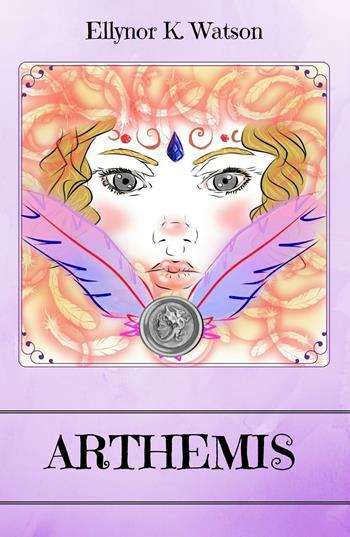 Arthemis. Il clan di Isferah - Ellynor K. Watson - Libro ilmiolibro self publishing 2017, La community di ilmiolibro.it | Libraccio.it