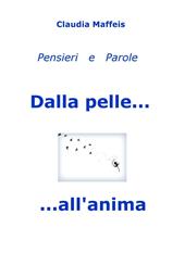 Dalla pelle... all'anima. Pensieri & parole