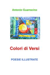 Colori di Versi. Poesie Illustrate