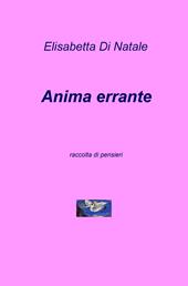 Anima errante. Raccolta di pensieri