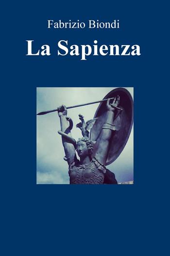 La sapienza - Fabrizio Biondi - Libro ilmiolibro self publishing 2017, La community di ilmiolibro.it | Libraccio.it