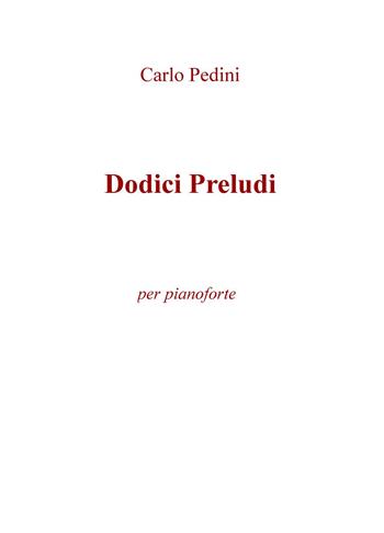 Dodici preludi. Per pianoforte - Carlo Pedini - Libro ilmiolibro self publishing 2017, La community di ilmiolibro.it | Libraccio.it