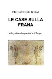 Le case sulla frana. Allegorie e divagazioni sul tempo