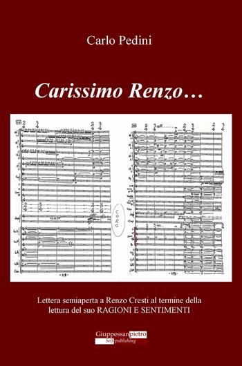 Carissimo Renzo... Lettera semiaperta a Renzo Cresti al termine della lettura del suo «Ragioni e sentimenti» - Carlo Pedini - Libro ilmiolibro self publishing 2017, La community di ilmiolibro.it | Libraccio.it