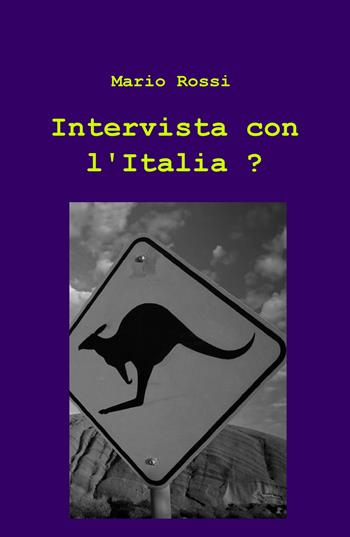 Intervista con l'Italia? - Giovanni Tavella - Libro ilmiolibro self publishing 2017, La community di ilmiolibro.it | Libraccio.it