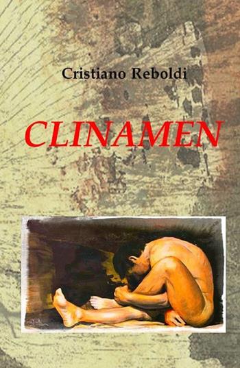 Clinamen - Cristiano Reboldi - Libro ilmiolibro self publishing 2017, La community di ilmiolibro.it | Libraccio.it