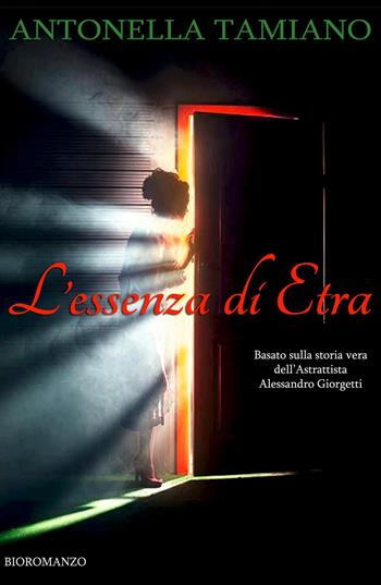 L' essenza di Etra. Amare diventa un'arte quando l'arte è l'amore - Antonella Tamiano - Libro ilmiolibro self publishing 2017, La community di ilmiolibro.it | Libraccio.it