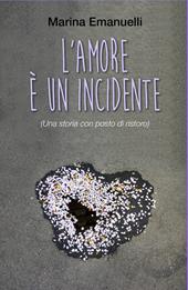 L' amore è un incidente (Una storia con posto di ristoro)