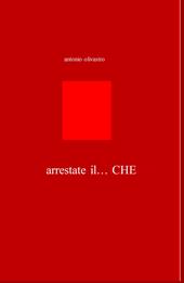 Arrestate il... Che