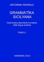 Grammatika sicilyana. Grammatica descrittiva-normativa della lingua siciliana. Vol. 2