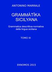 Grammatika sicilyana. Grammatica descrittiva-normativa della lingua siciliana. Vol. 3