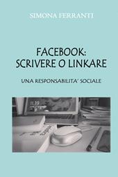 Facebook: scrivere o linkare. Una responsabilità sociale