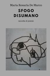 Sfogo disumano