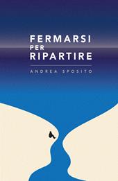 Fermarsi per ripartire