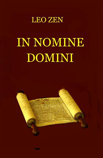 In nomine Domini - Leo Zen - Libro ilmiolibro self publishing 2017, La community di ilmiolibro.it | Libraccio.it