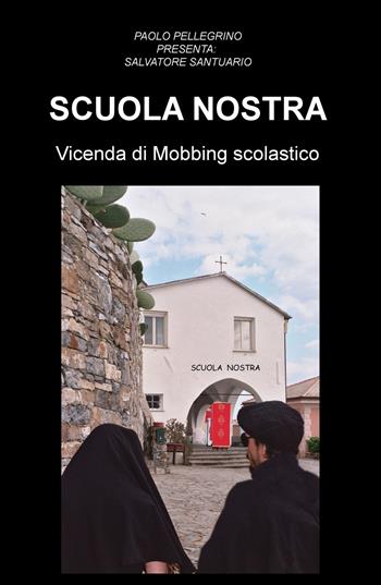 Scuola nostra - Salvatore Santuario - Libro ilmiolibro self publishing 2017, La community di ilmiolibro.it | Libraccio.it