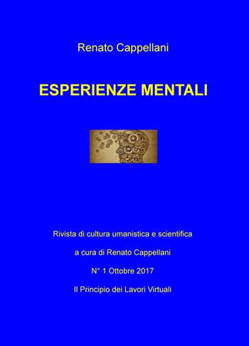 Esperienze mentali. Rivista di cultura umanistica e scientifica (2017). Vol. 1: principio dei lavori virtuali, Il.  - Libro ilmiolibro self publishing 2017, La community di ilmiolibro.it | Libraccio.it