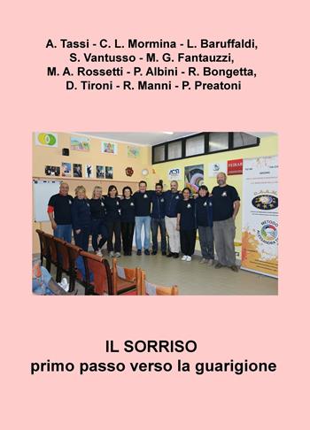 Il sorriso: primo passo verso la guarigione  - Libro ilmiolibro self publishing 2017, La community di ilmiolibro.it | Libraccio.it