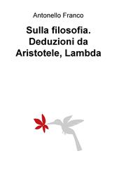 Sulla filosofia. Deduzioni da Aristotele, Lambda