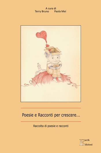Poesie e racconti per crescere...  - Libro ilmiolibro self publishing 2017, La community di ilmiolibro.it | Libraccio.it