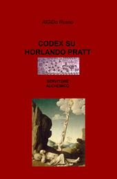 Codex su Horlando Pratt, servitore alchemico