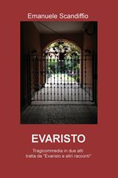 Evaristo. Tragicommedia in due atti