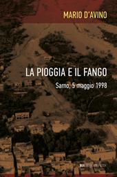 La pioggia e il fango. Sarno, 5 maggio 1998