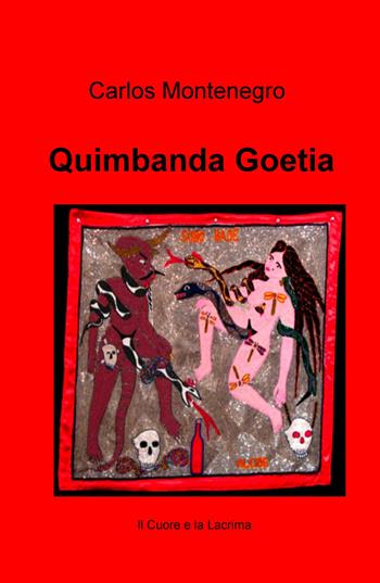 Quimbanda Goetia - Carlos Montenegro - Libro ilmiolibro self publishing 2017, La community di ilmiolibro.it | Libraccio.it