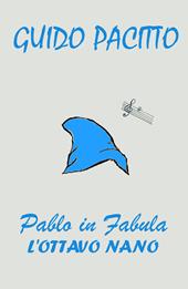 Pablo in fabula. Vol. 1: ottavo nano, L'.
