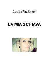 La mia schiava