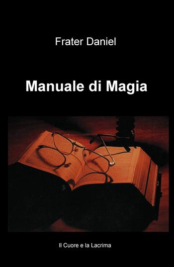 Manuale di magia - Frater Daniel - Libro ilmiolibro self publishing 2017, La community di ilmiolibro.it | Libraccio.it