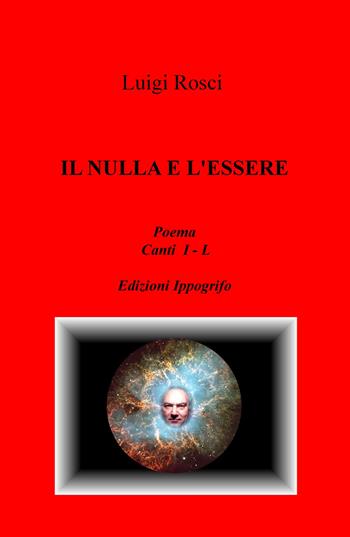 Il nulla e l'essere - Luigi Rosci - Libro ilmiolibro self publishing 2017, La community di ilmiolibro.it | Libraccio.it