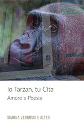 Io Tarzan, tu Cita. Amore e poesia