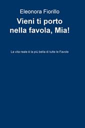 Vieni ti porto nella favola, Mia! La vita reale è la più bella di tutte le favole