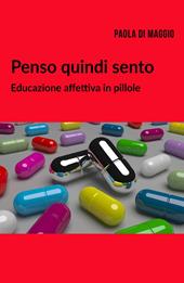 Penso quindi sento. Educazione affettiva in pillole