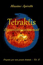 Progetto per una poesia frattale. Vol. 2: Tetraktis.