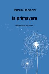 La primavera. L'adolescenza dell'animo