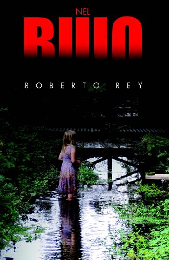Nel buio - Roberto Rey - Libro ilmiolibro self publishing 2018, La community di ilmiolibro.it | Libraccio.it
