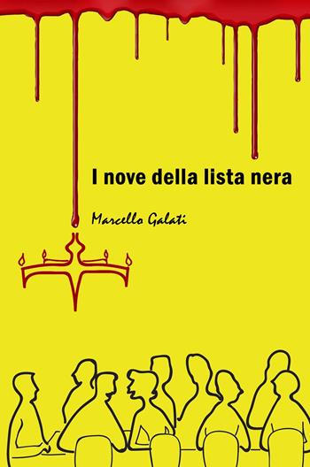 I nove della lista nera - Marcello Galati - Libro ilmiolibro self publishing 2018, La community di ilmiolibro.it | Libraccio.it