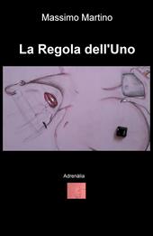La regola dell'uno. Adrenàlia